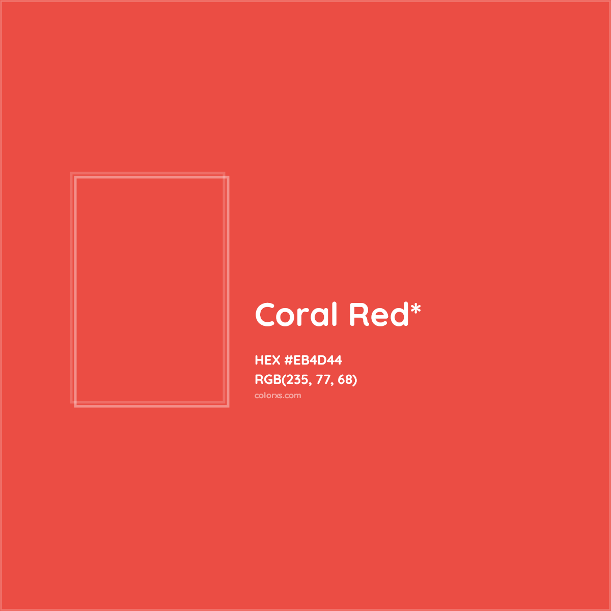 #EB4D44 hex color. RGB, RYB, CMYK, HSL, HSV codes and color conversions. Matching color names, palettes, paints.