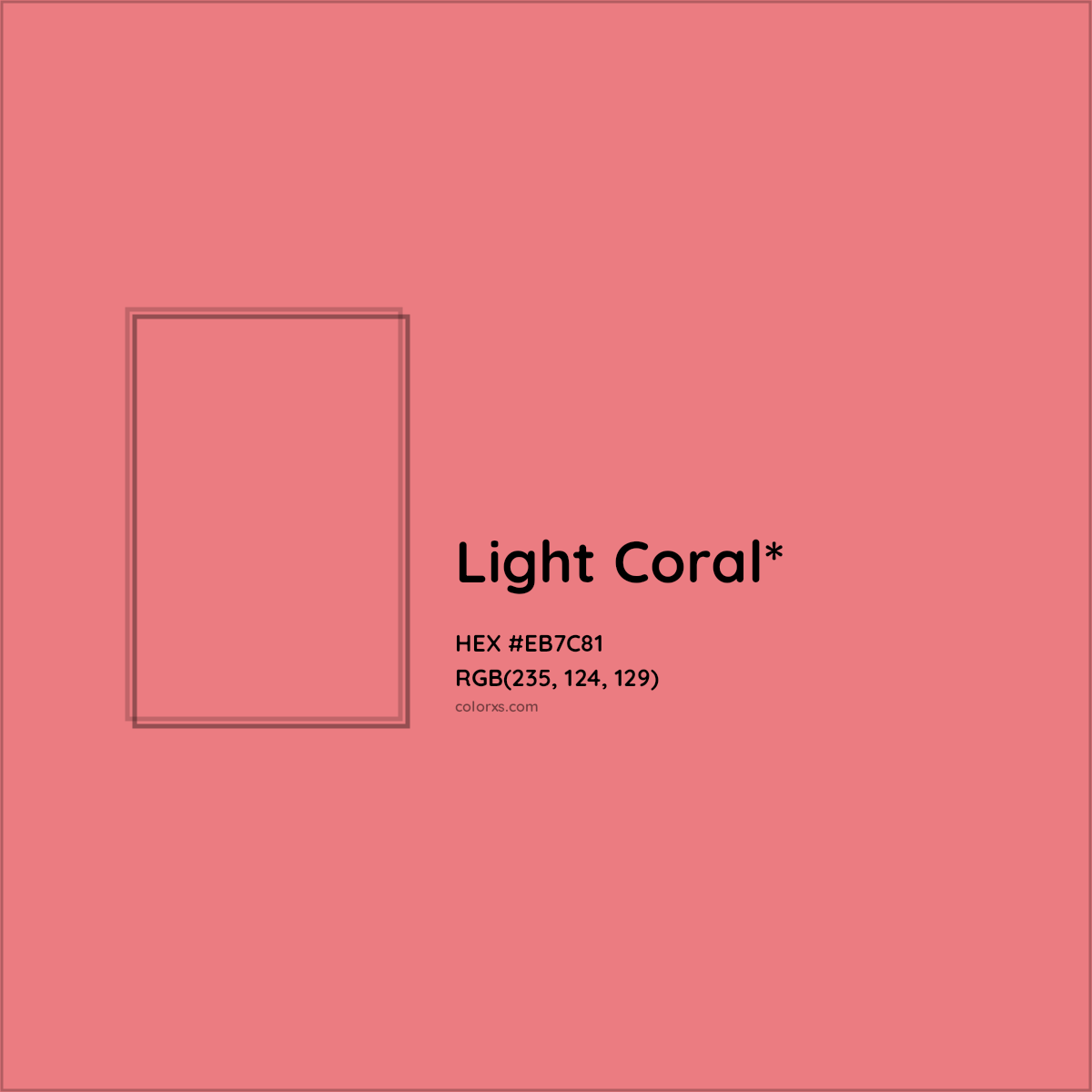 #EB7C81 hex color. RGB, RYB, CMYK, HSL, HSV codes and color conversions. Matching color names, palettes, paints.