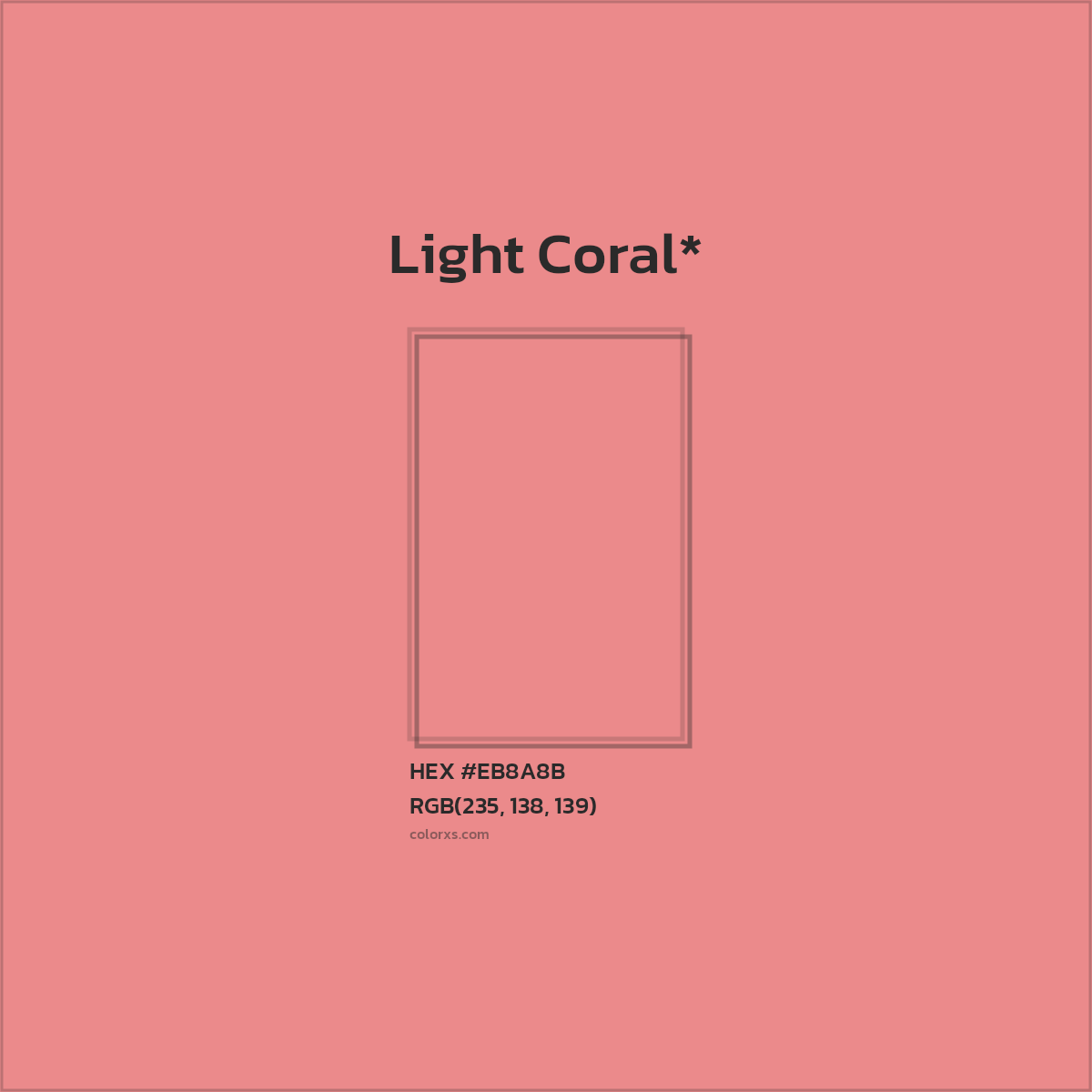 #EB8A8B hex color. RGB, RYB, CMYK, HSL, HSV codes and color conversions. Matching color names, palettes, paints.