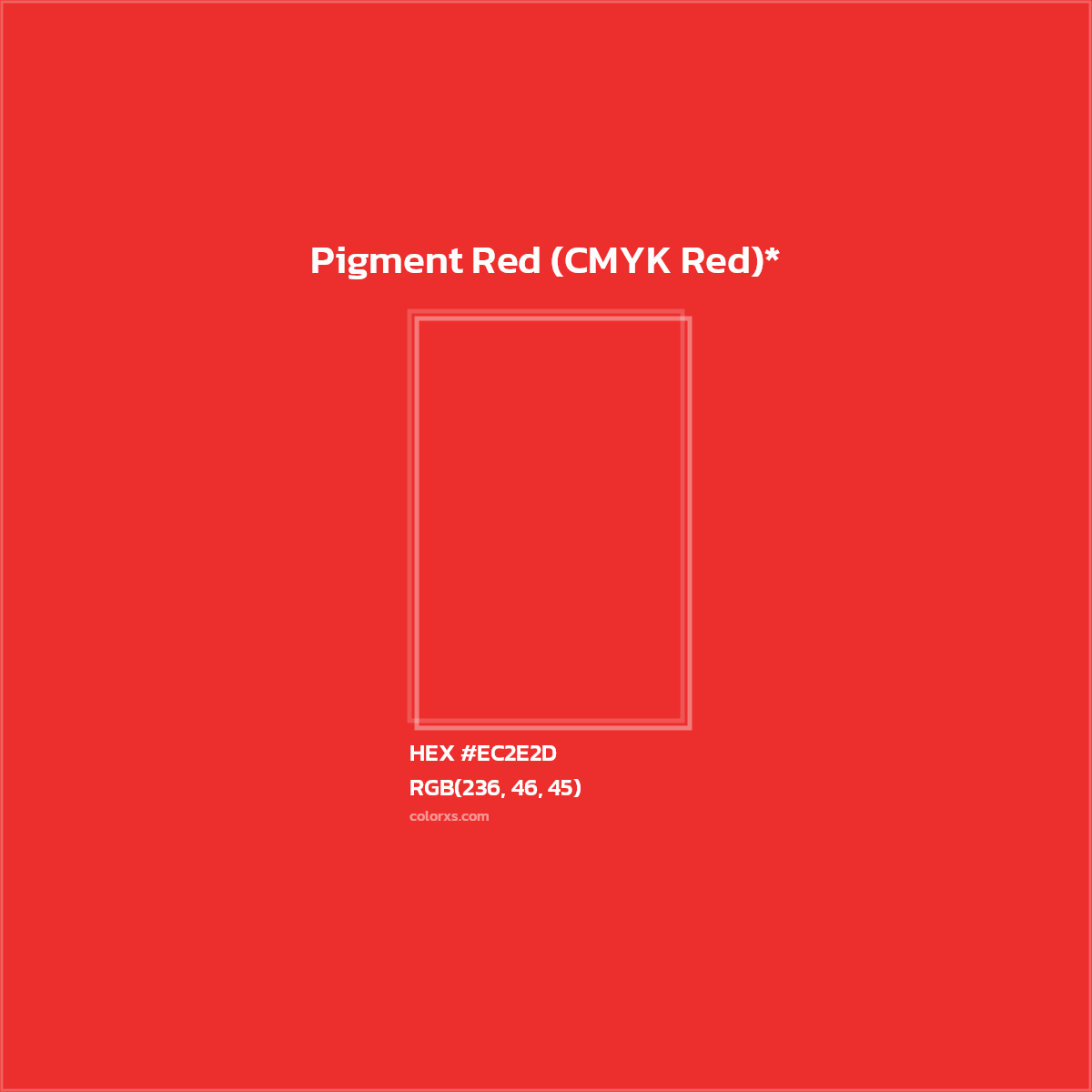 #EC2E2D hex color. RGB, RYB, CMYK, HSL, HSV codes and color conversions. Matching color names, palettes, paints.