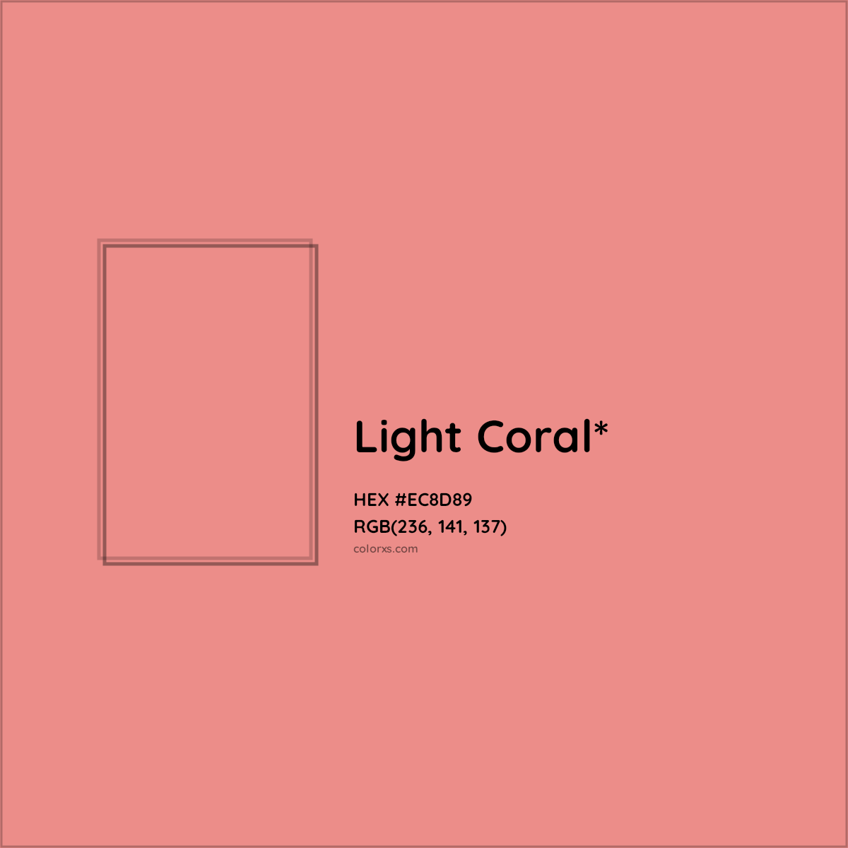 #EC8D89 hex color. RGB, RYB, CMYK, HSL, HSV codes and color conversions. Matching color names, palettes, paints.