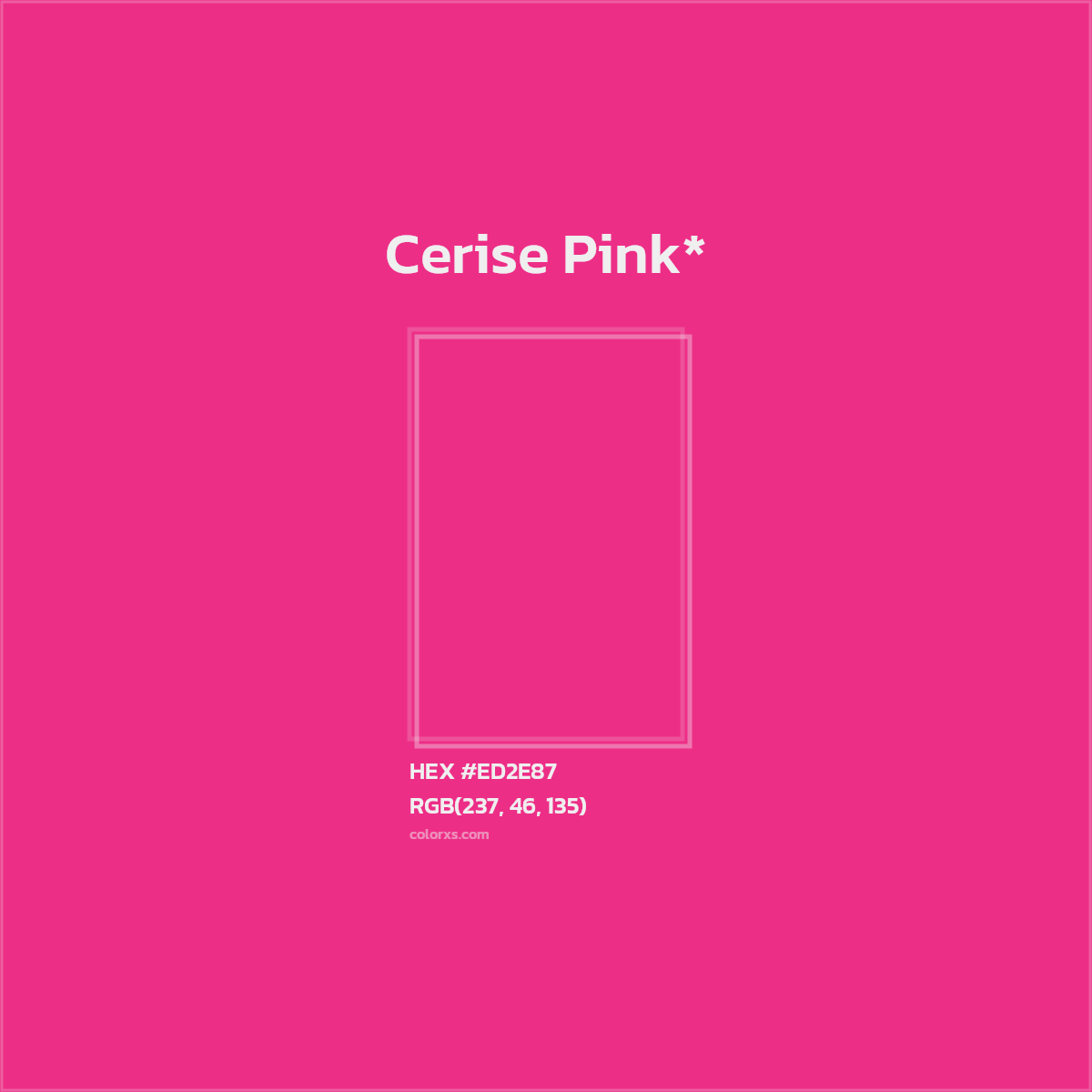 #ED2E87 hex color. RGB, RYB, CMYK, HSL, HSV codes and color conversions. Matching color names, palettes, paints.