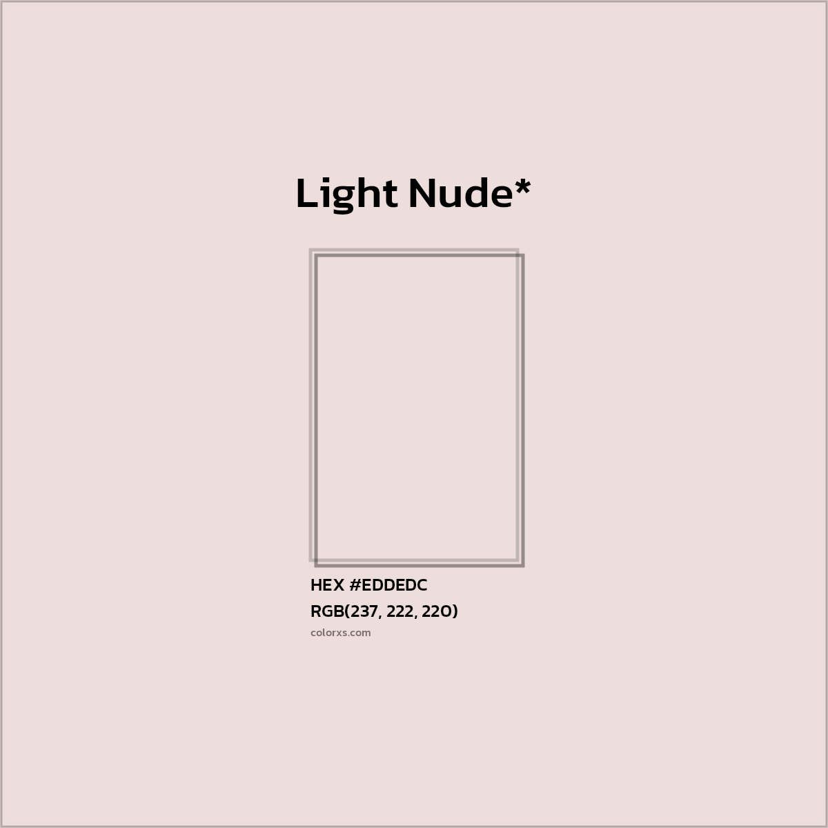 #EDDEDC hex color. RGB, RYB, CMYK, HSL, HSV codes and color conversions. Matching color names, palettes, paints.