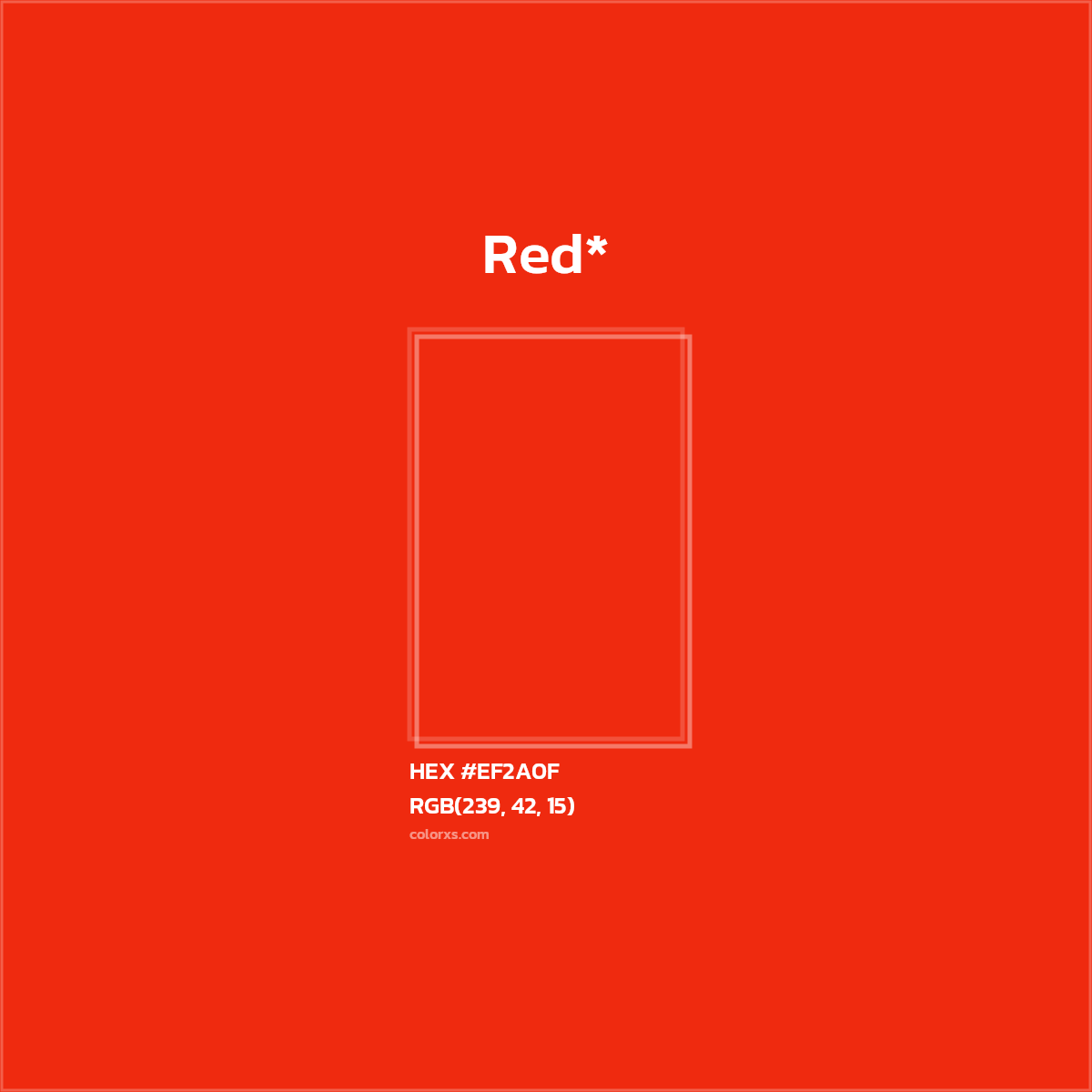 #EF2A0F hex color. RGB, RYB, CMYK, HSL, HSV codes and color conversions. Matching color names, palettes, paints.