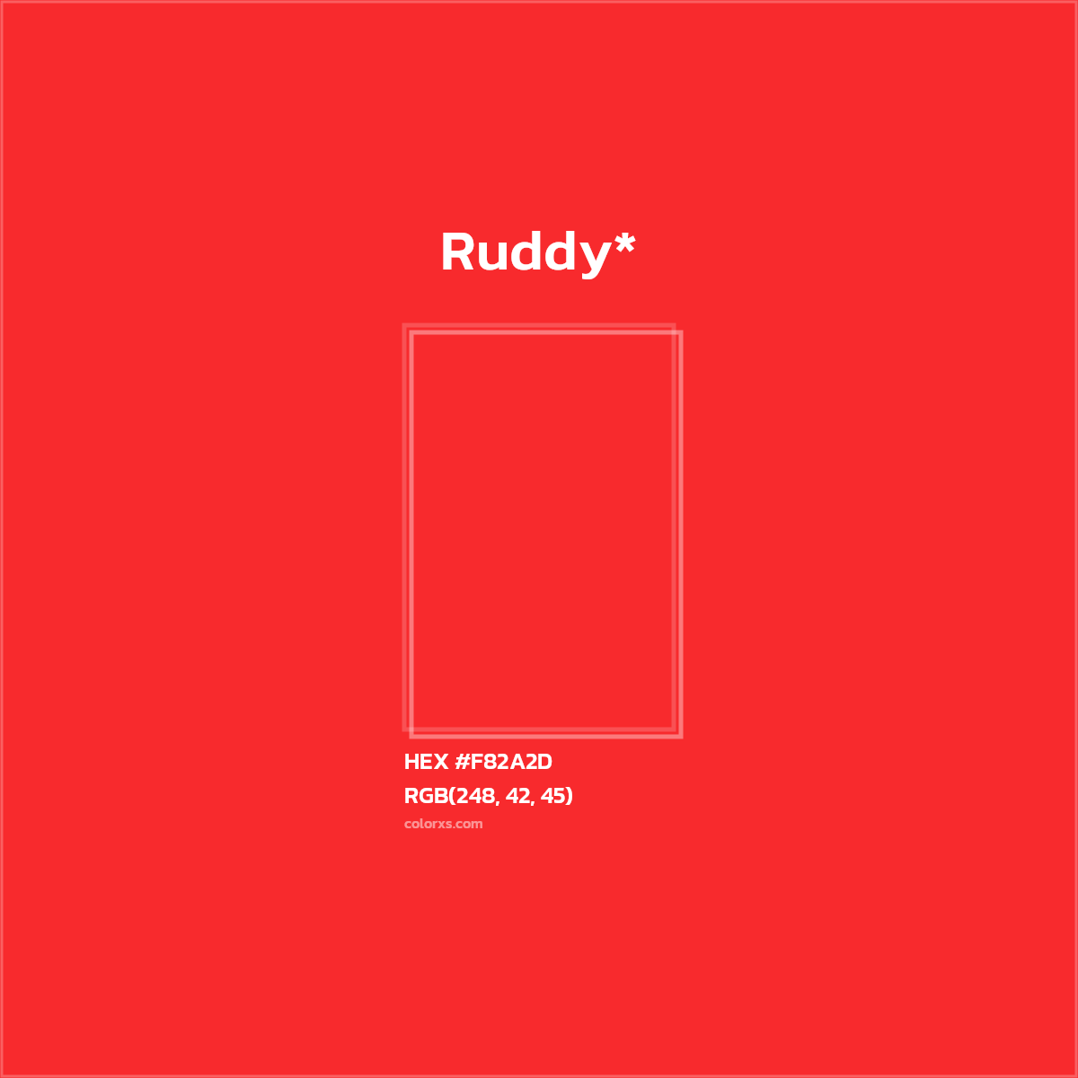 #F82A2D hex color. RGB, RYB, CMYK, HSL, HSV codes and color conversions. Matching color names, palettes, paints.