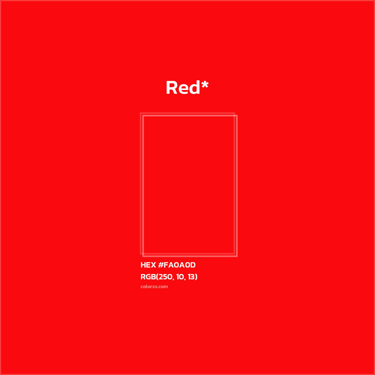 #FA0A0D hex color. RGB, RYB, CMYK, HSL, HSV codes and color conversions. Matching color names, palettes, paints.