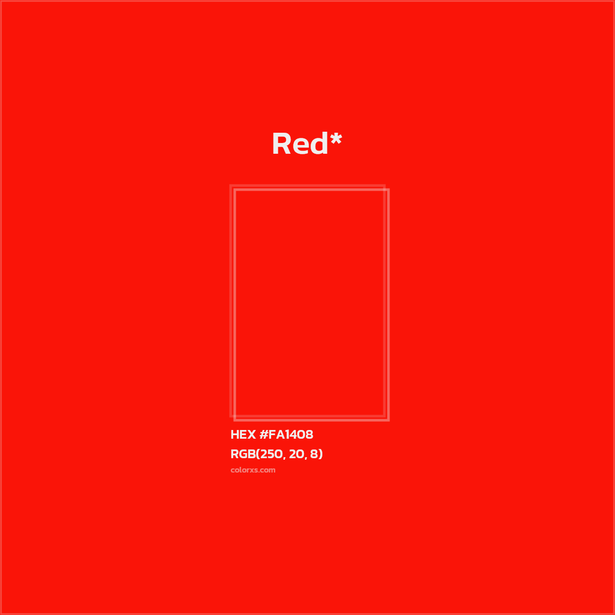 #FA1408 hex color. RGB, RYB, CMYK, HSL, HSV codes and color conversions. Matching color names, palettes, paints.