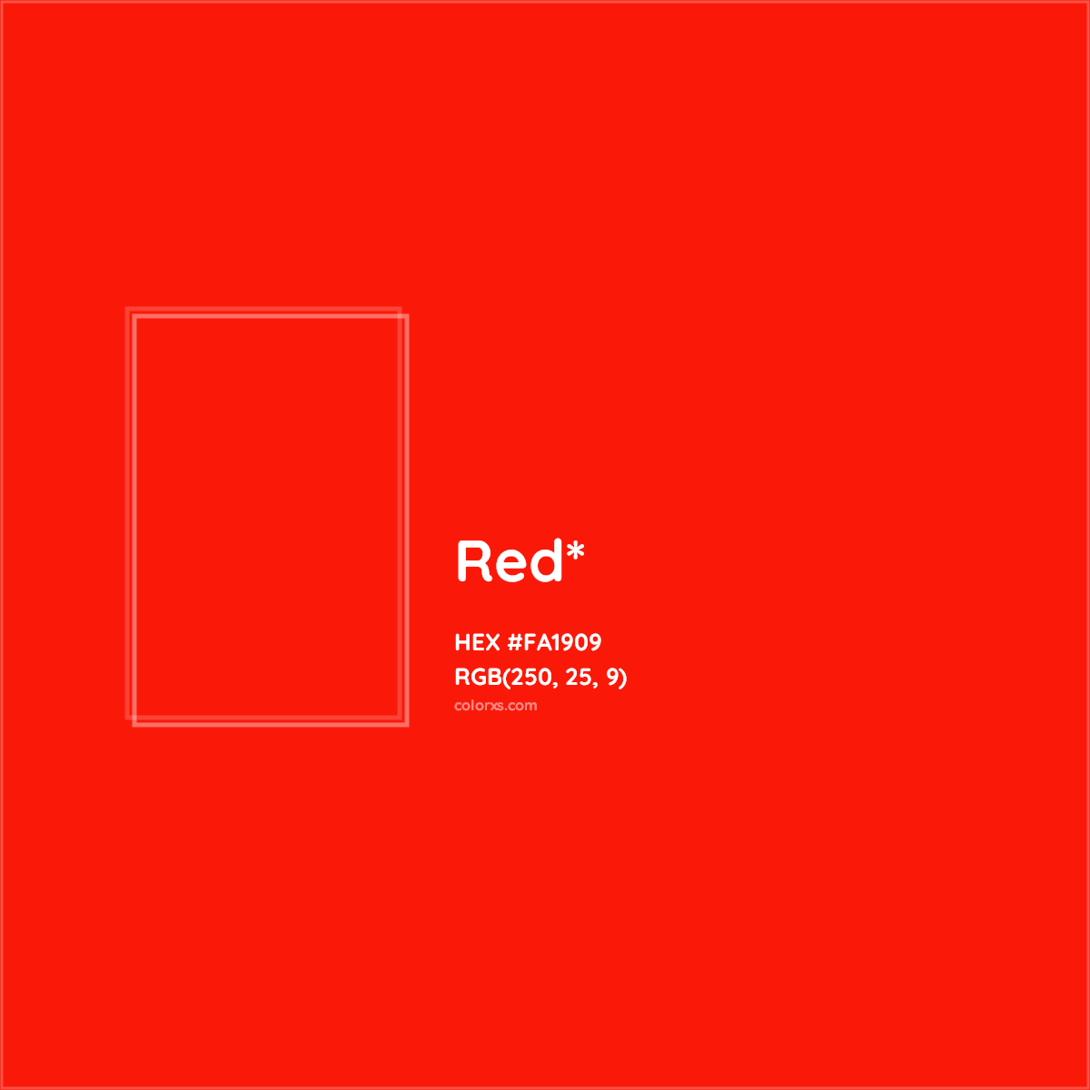 #FA1909 hex color. RGB, RYB, CMYK, HSL, HSV codes and color conversions. Matching color names, palettes, paints.