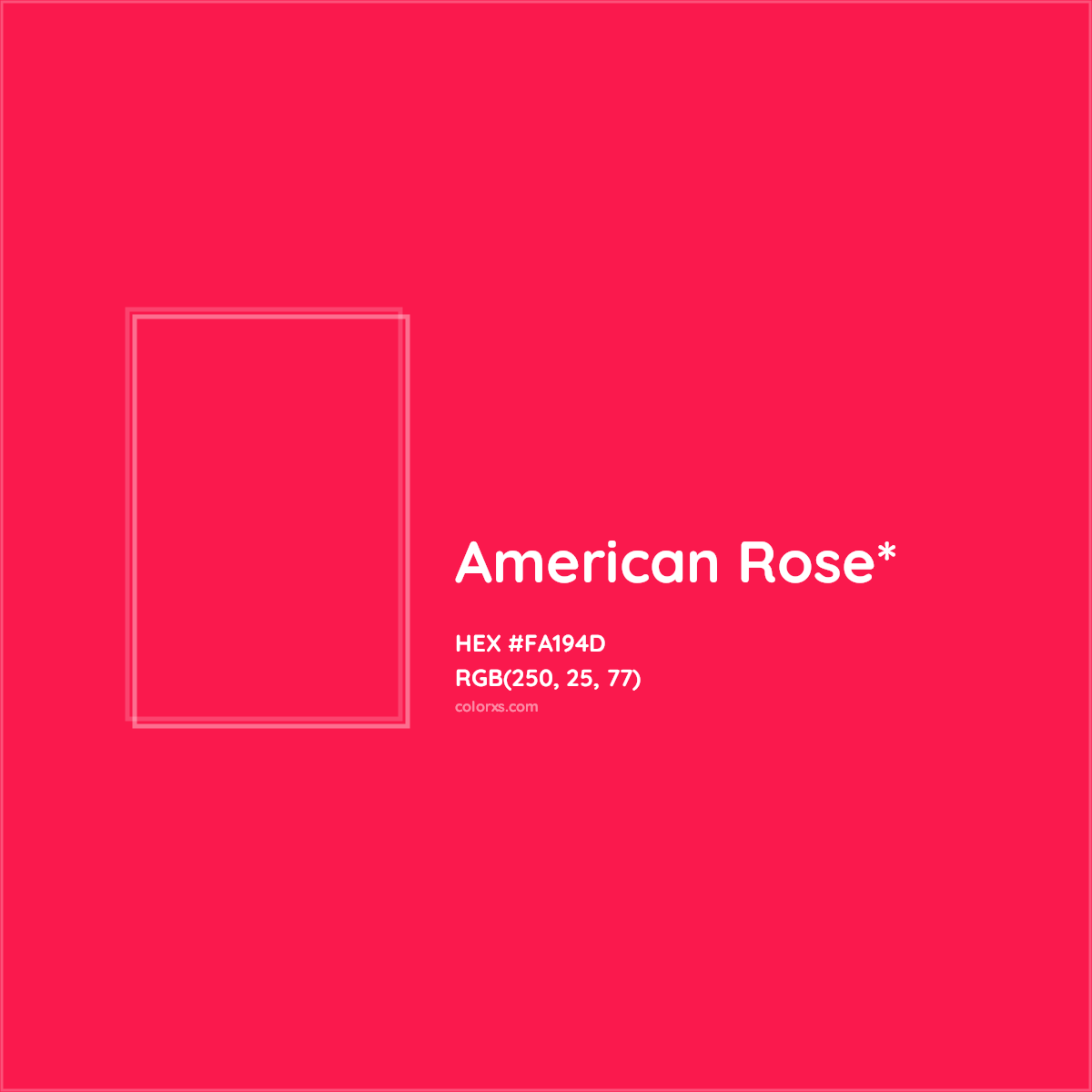 #FA194D hex color. RGB, RYB, CMYK, HSL, HSV codes and color conversions. Matching color names, palettes, paints.