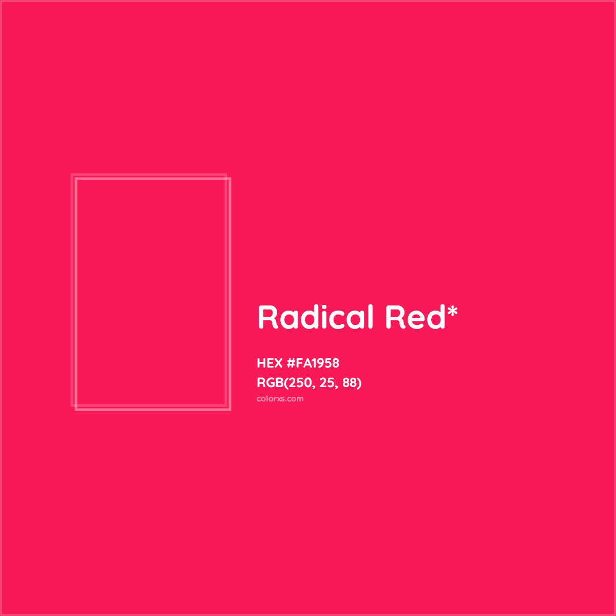 #FA1958 hex color. RGB, RYB, CMYK, HSL, HSV codes and color conversions. Matching color names, palettes, paints.