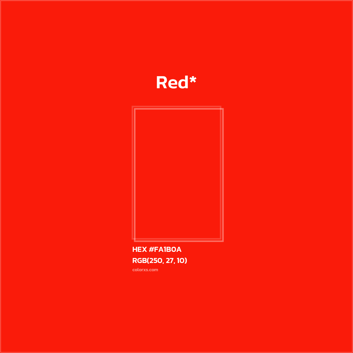 #FA1B0A hex color. RGB, RYB, CMYK, HSL, HSV codes and color conversions. Matching color names, palettes, paints.