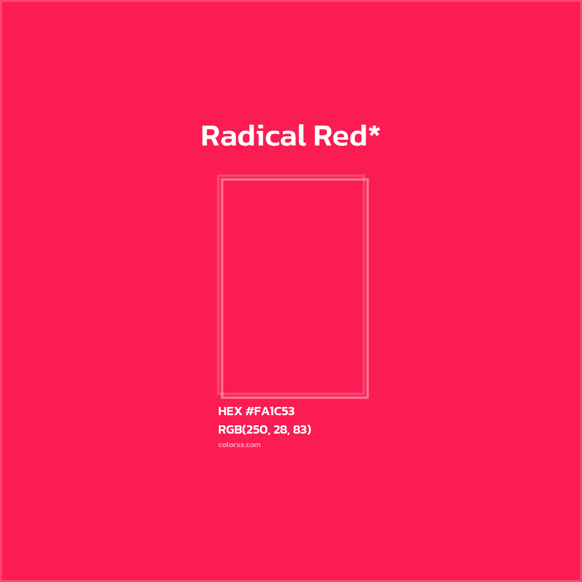 #FA1C53 hex color. RGB, RYB, CMYK, HSL, HSV codes and color conversions. Matching color names, palettes, paints.