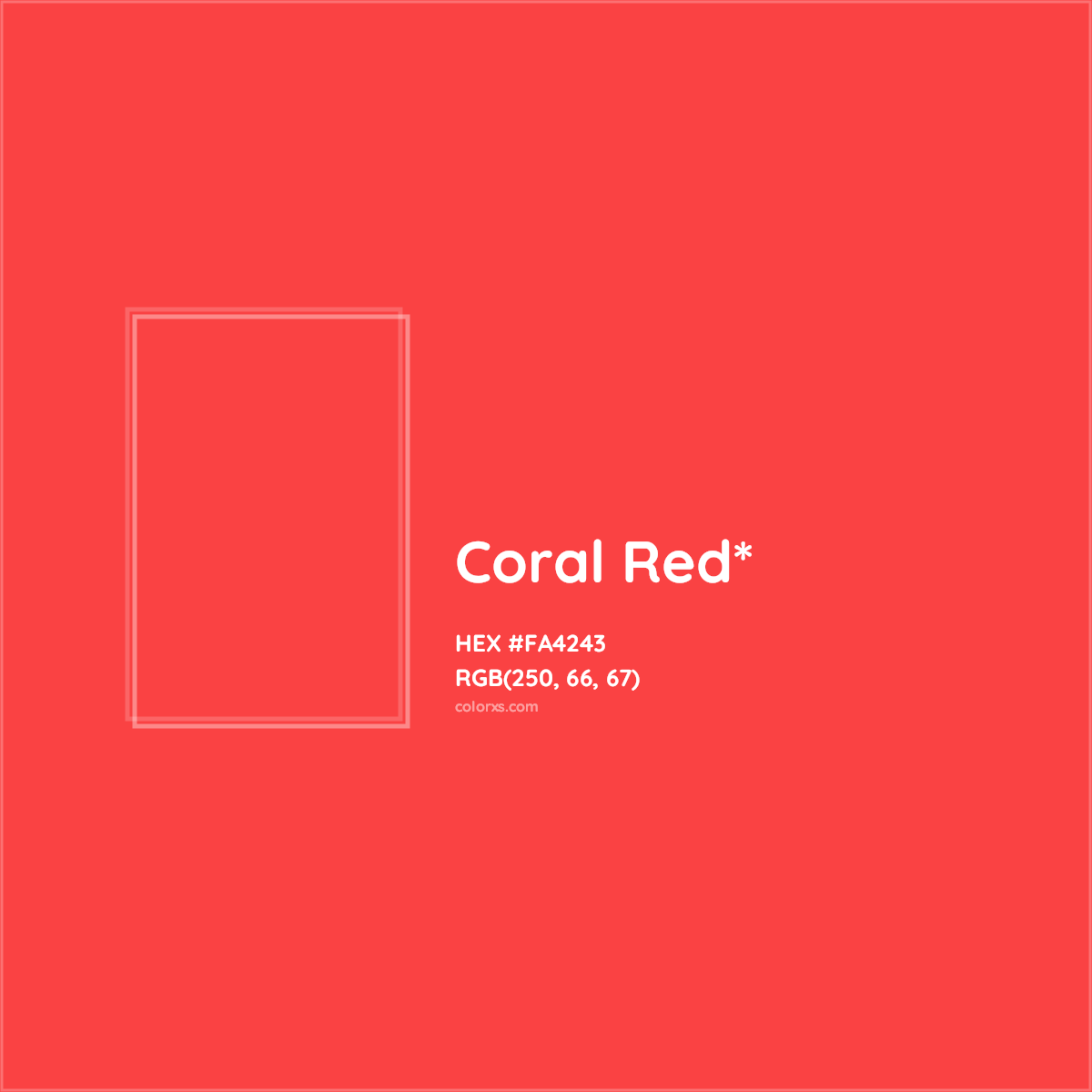 #FA4243 hex color. RGB, RYB, CMYK, HSL, HSV codes and color conversions. Matching color names, palettes, paints.