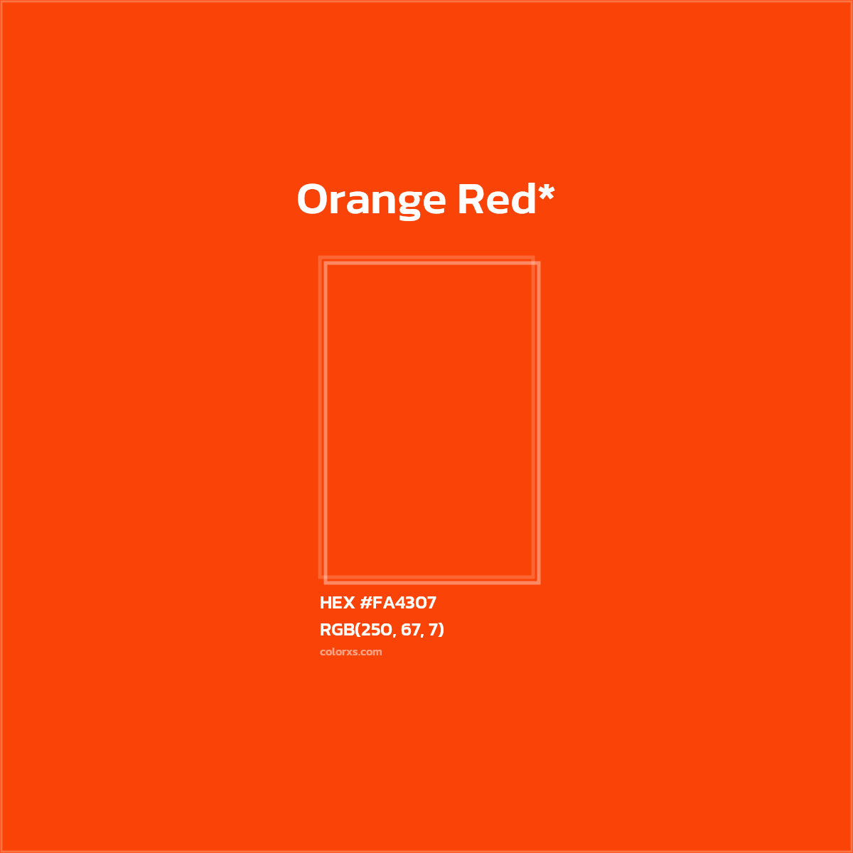 #FA4307 hex color. RGB, RYB, CMYK, HSL, HSV codes and color conversions. Matching color names, palettes, paints.