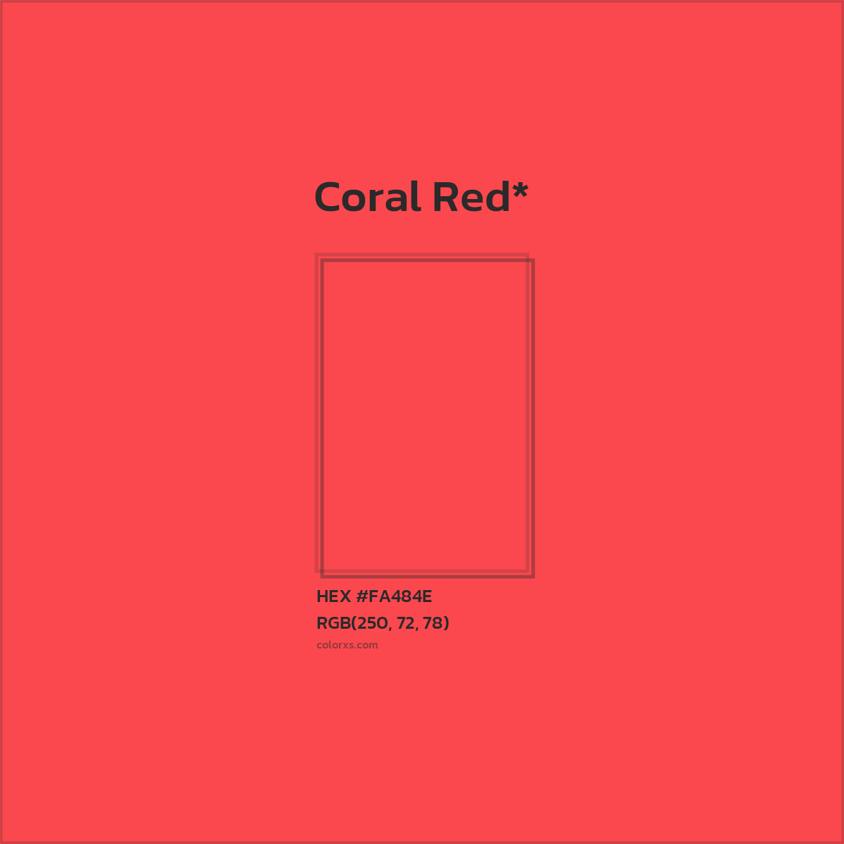 #FA484E hex color. RGB, RYB, CMYK, HSL, HSV codes and color conversions. Matching color names, palettes, paints.