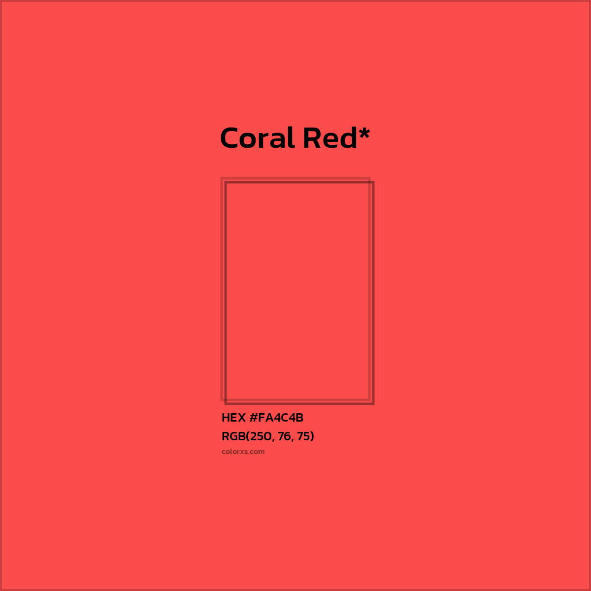 #FA4C4B hex color. RGB, RYB, CMYK, HSL, HSV codes and color conversions. Matching color names, palettes, paints.