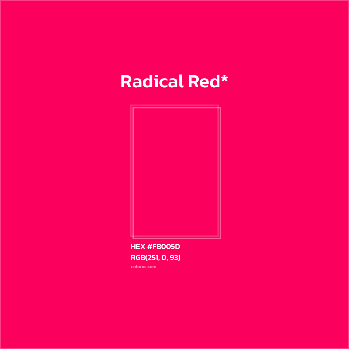 #FB005D hex color. RGB, RYB, CMYK, HSL, HSV codes and color conversions. Matching color names, palettes, paints.