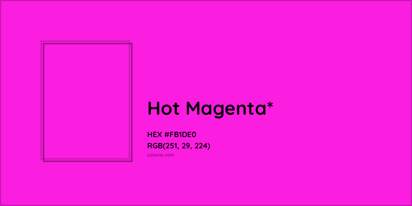 #FB1DE0 hex color. RGB, RYB, CMYK, HSL, HSV codes and color conversions. Matching color names, palettes, paints.