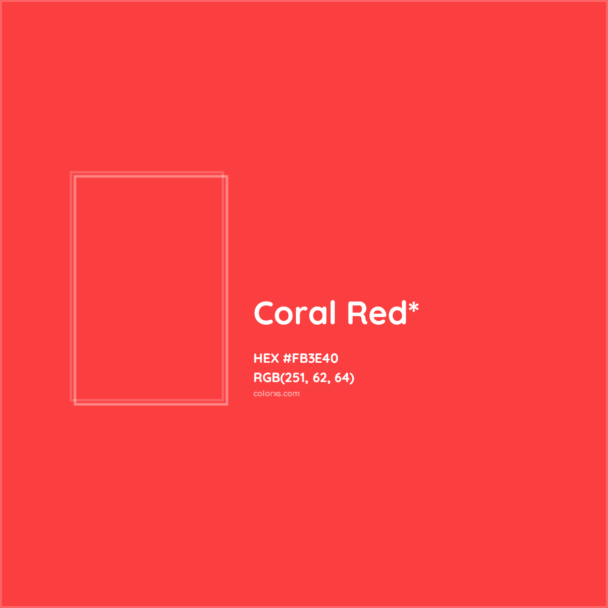 #FB3E40 hex color. RGB, RYB, CMYK, HSL, HSV codes and color conversions. Matching color names, palettes, paints.
