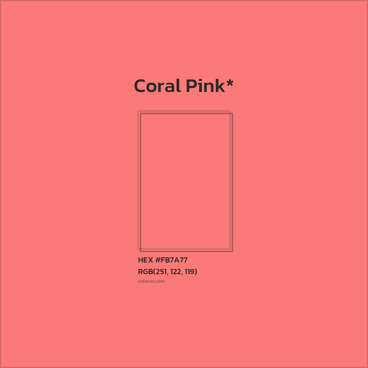 #FB7A77 hex color. RGB, RYB, CMYK, HSL, HSV codes and color conversions. Matching color names, palettes, paints.