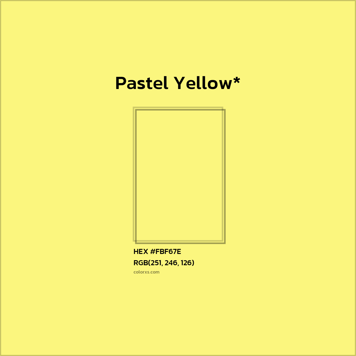 #FBF67E hex color. RGB, RYB, CMYK, HSL, HSV codes and color conversions. Matching color names, palettes, paints.