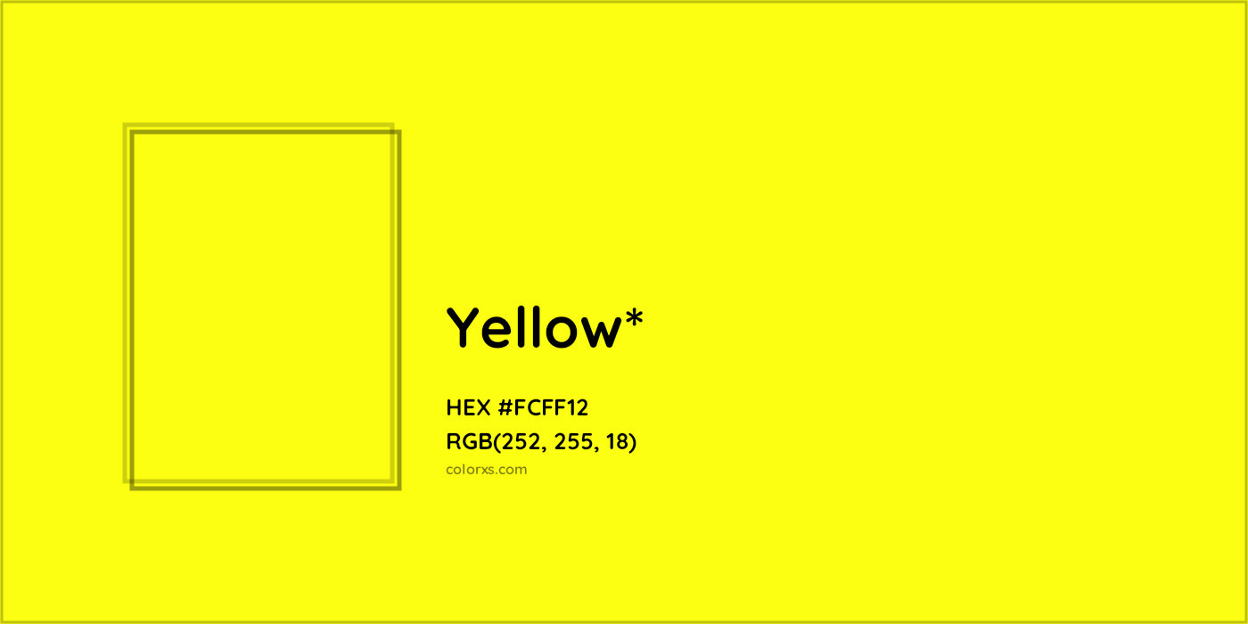 #FCFF12 hex color. RGB, RYB, CMYK, HSL, HSV codes and color conversions. Matching color names, palettes, paints.
