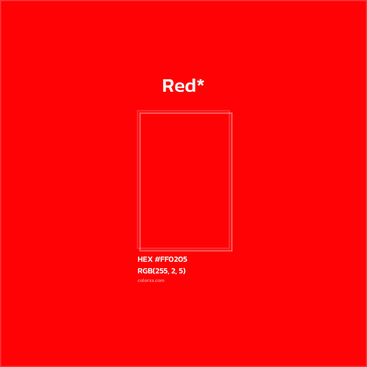 #FF0205 hex color. RGB, RYB, CMYK, HSL, HSV codes and color conversions. Matching color names, palettes, paints.