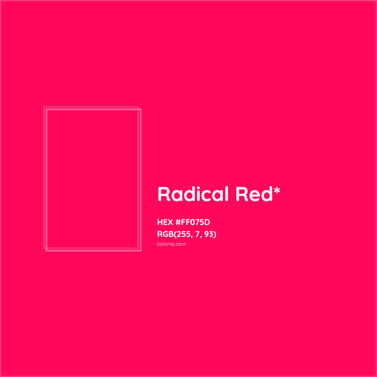 #FF075D hex color. RGB, RYB, CMYK, HSL, HSV codes and color conversions. Matching color names, palettes, paints.