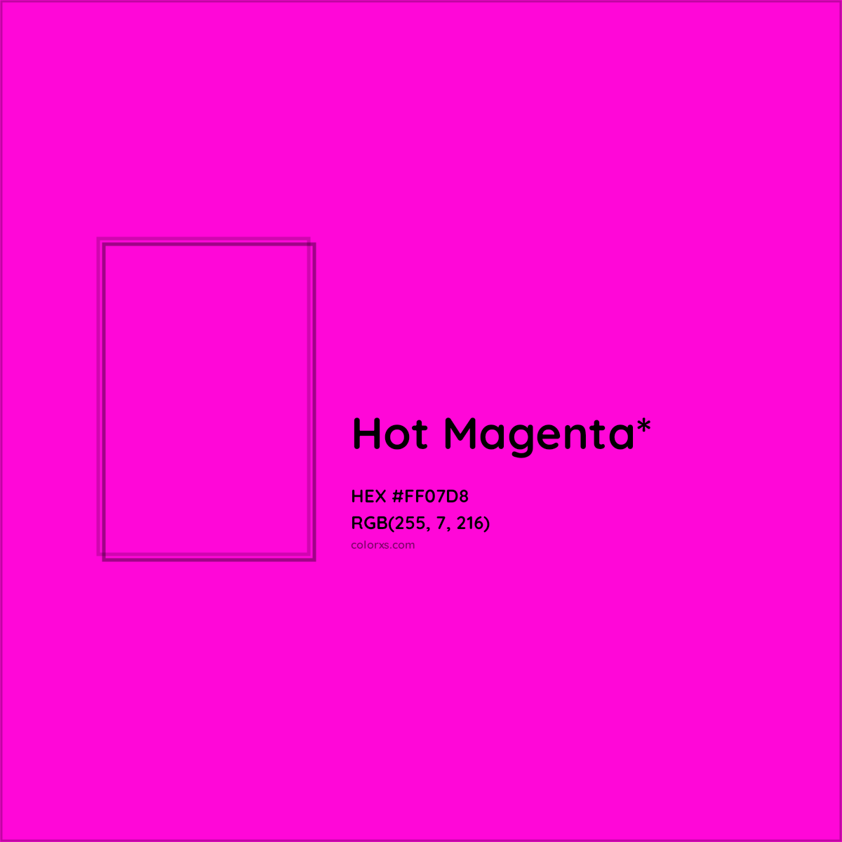 #FF07D8 hex color. RGB, RYB, CMYK, HSL, HSV codes and color conversions. Matching color names, palettes, paints.