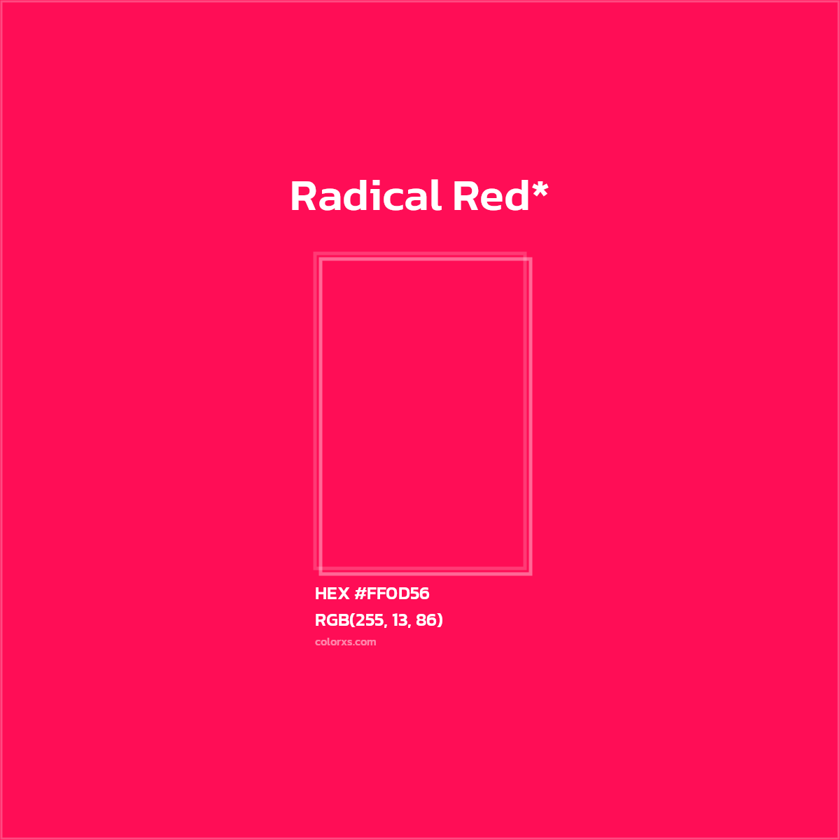 #FF0D56 hex color. RGB, RYB, CMYK, HSL, HSV codes and color conversions. Matching color names, palettes, paints.