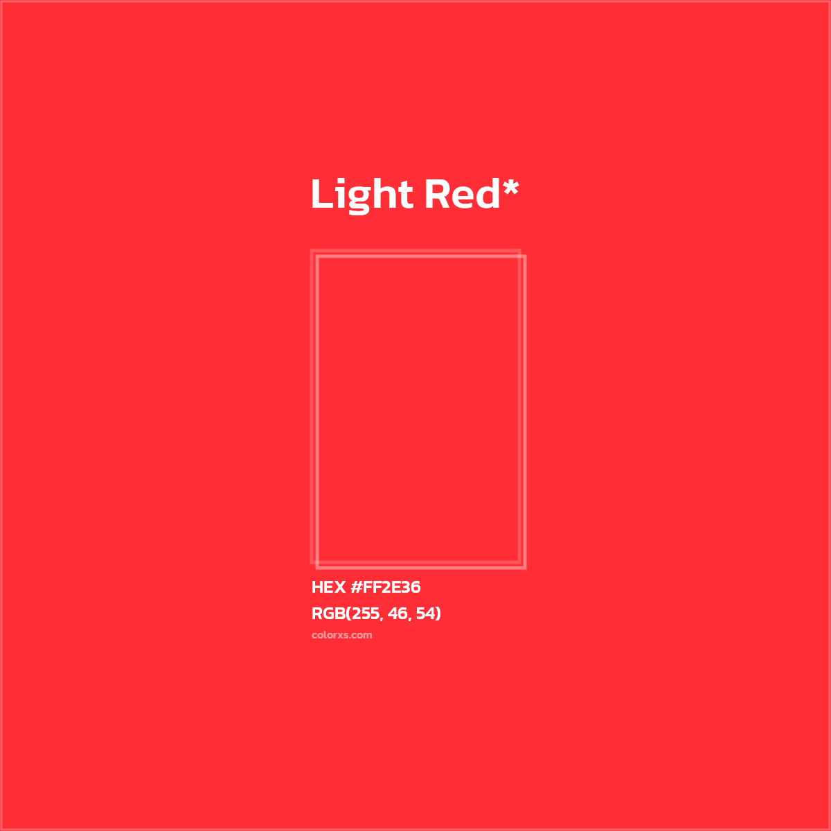 #FF2E36 hex color. RGB, RYB, CMYK, HSL, HSV codes and color conversions. Matching color names, palettes, paints.