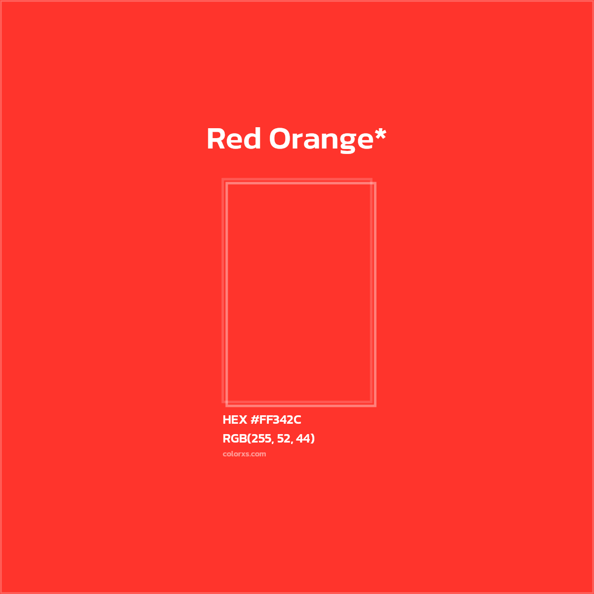 #FF342C hex color. RGB, RYB, CMYK, HSL, HSV codes and color conversions. Matching color names, palettes, paints.