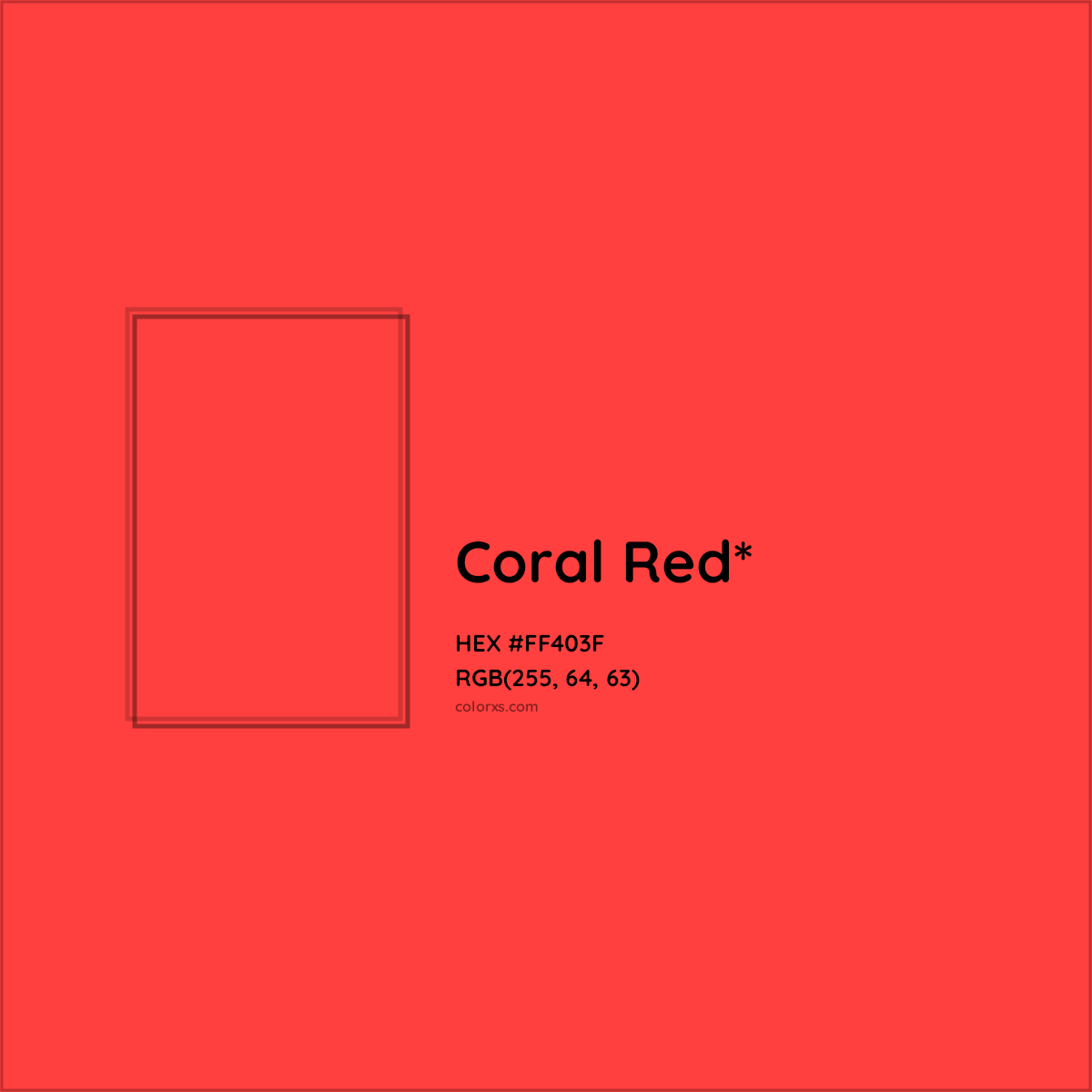 #FF403F hex color. RGB, RYB, CMYK, HSL, HSV codes and color conversions. Matching color names, palettes, paints.