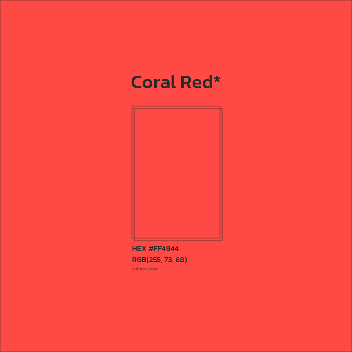 #FF4944 hex color. RGB, RYB, CMYK, HSL, HSV codes and color conversions. Matching color names, palettes, paints.