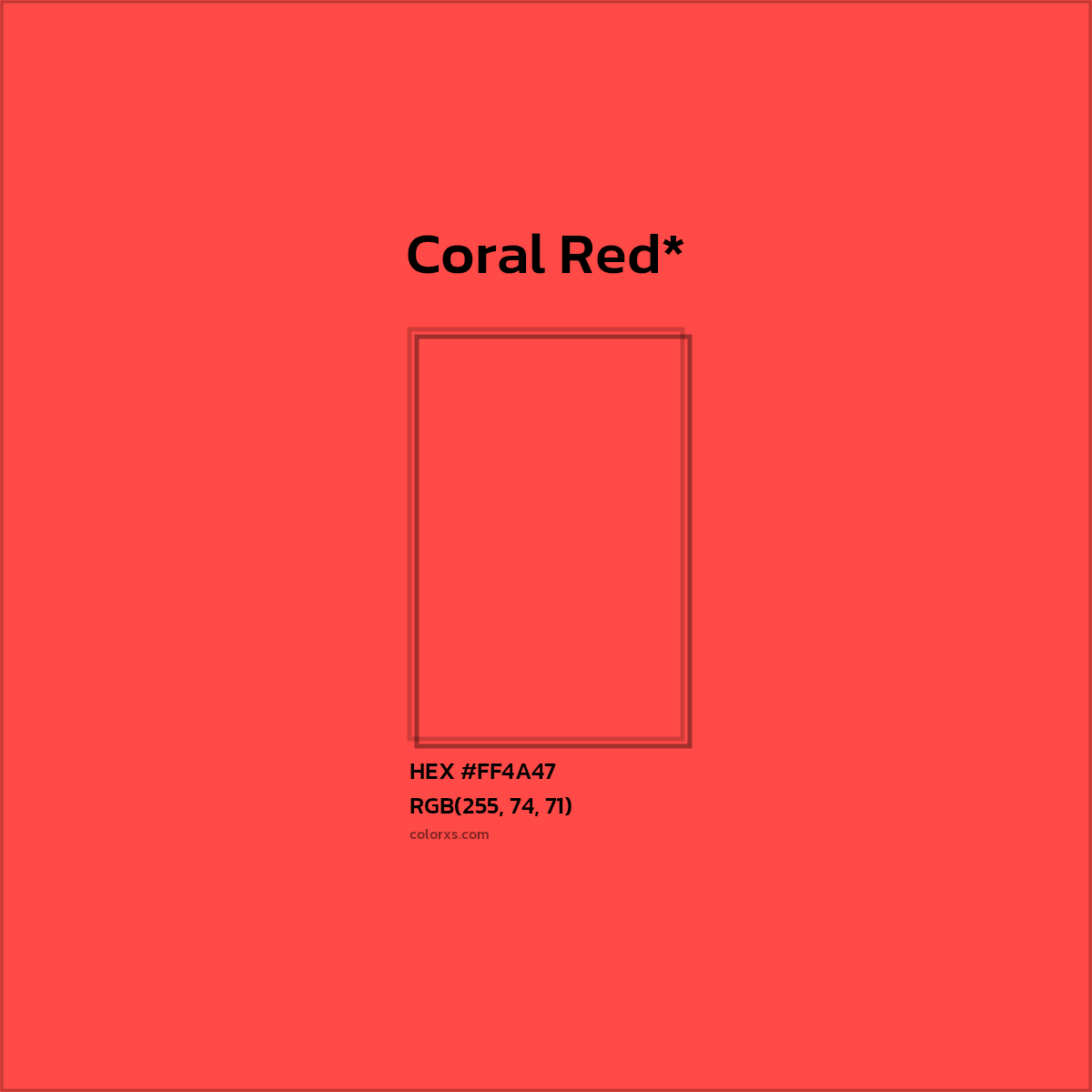 #FF4A47 hex color. RGB, RYB, CMYK, HSL, HSV codes and color conversions. Matching color names, palettes, paints.