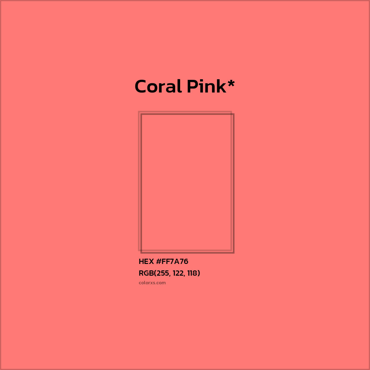 #FF7A76 hex color. RGB, RYB, CMYK, HSL, HSV codes and color conversions. Matching color names, palettes, paints.