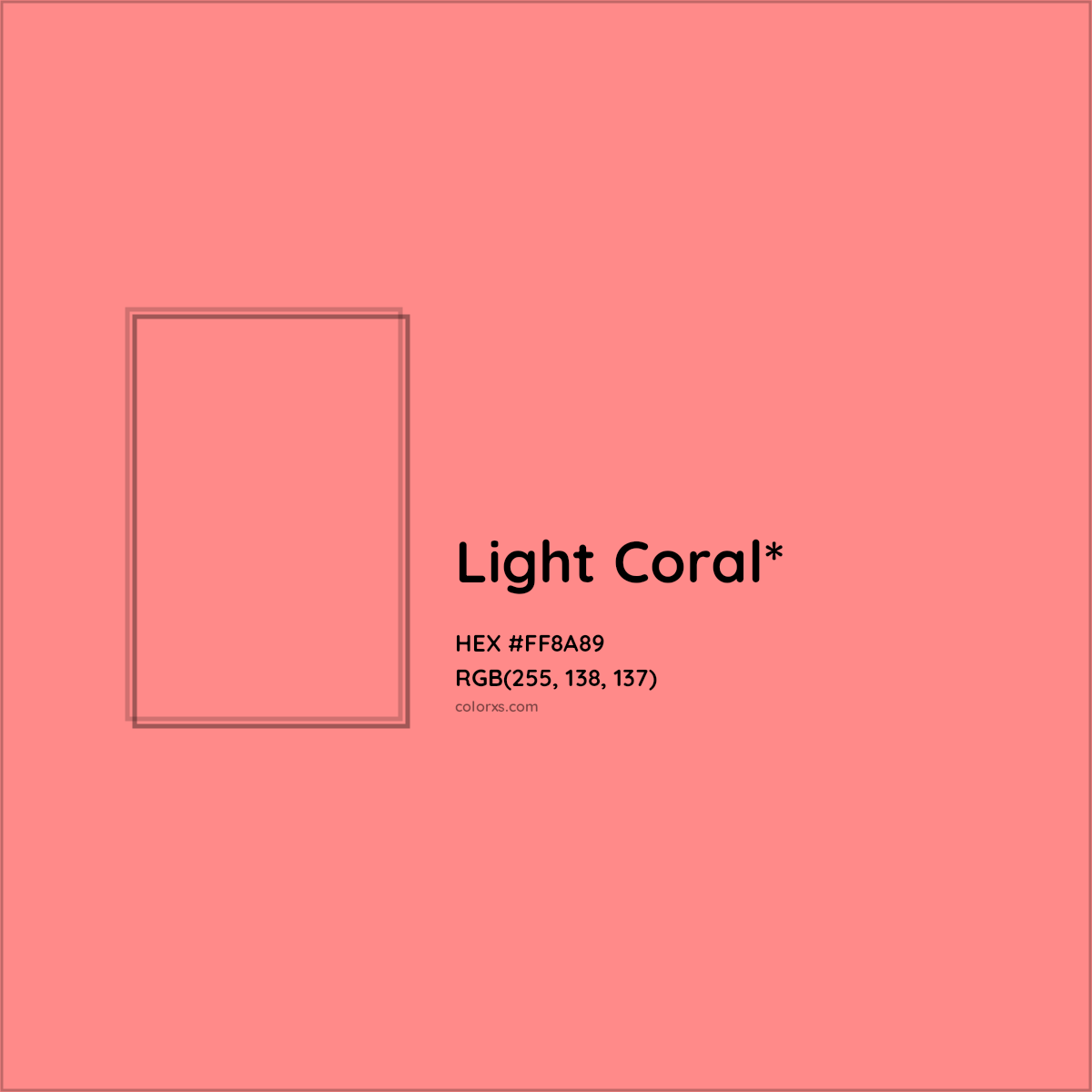 #FF8A89 hex color. RGB, RYB, CMYK, HSL, HSV codes and color conversions. Matching color names, palettes, paints.